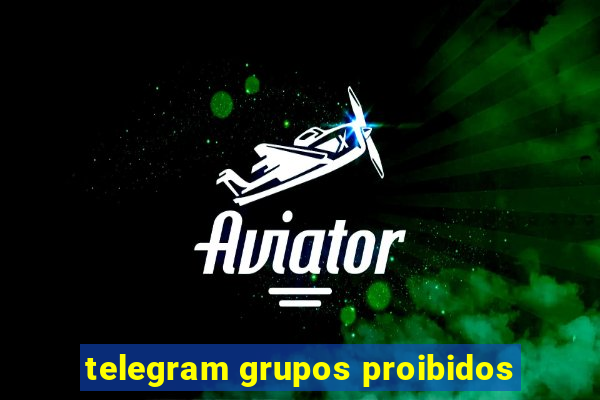 telegram grupos proibidos